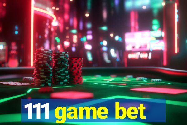 111 game bet